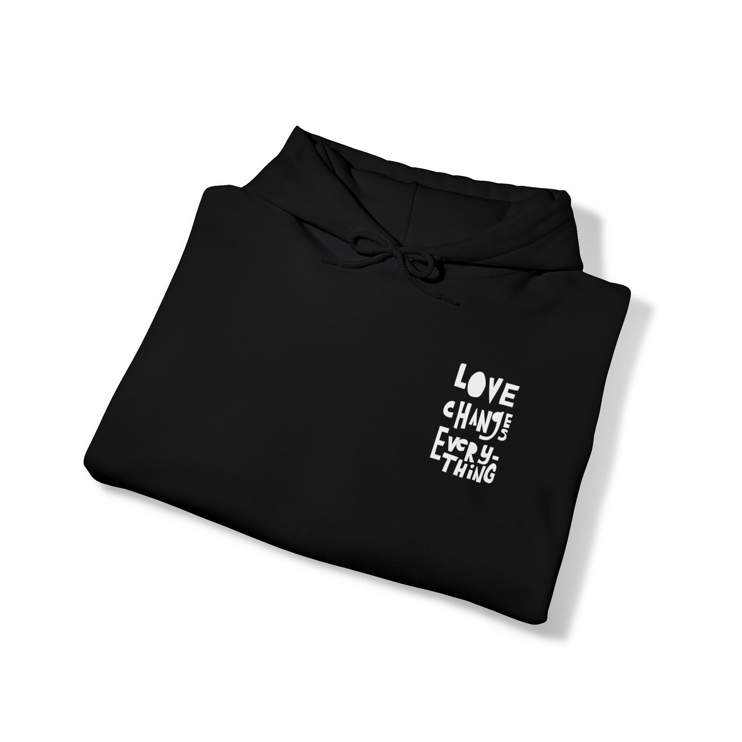 Love Changes Everything Hooded Sweatshirt