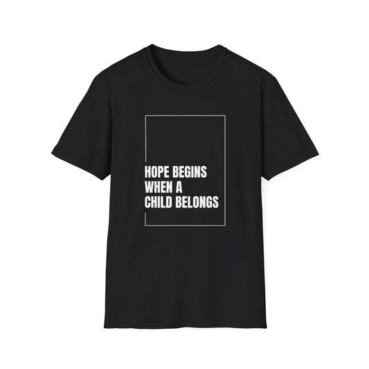 Hope Begins When a Child Belongs T-Shirt